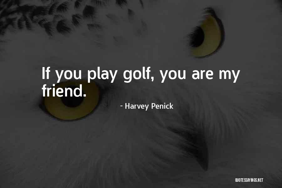Penick Quotes By Harvey Penick Penick Quotes By Harvey Penick