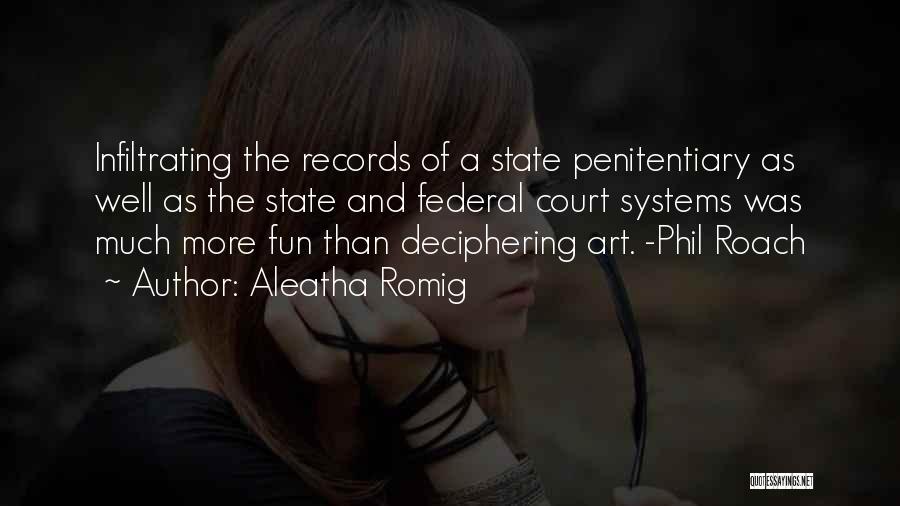 Penitentiary Quotes By Aleatha Romig