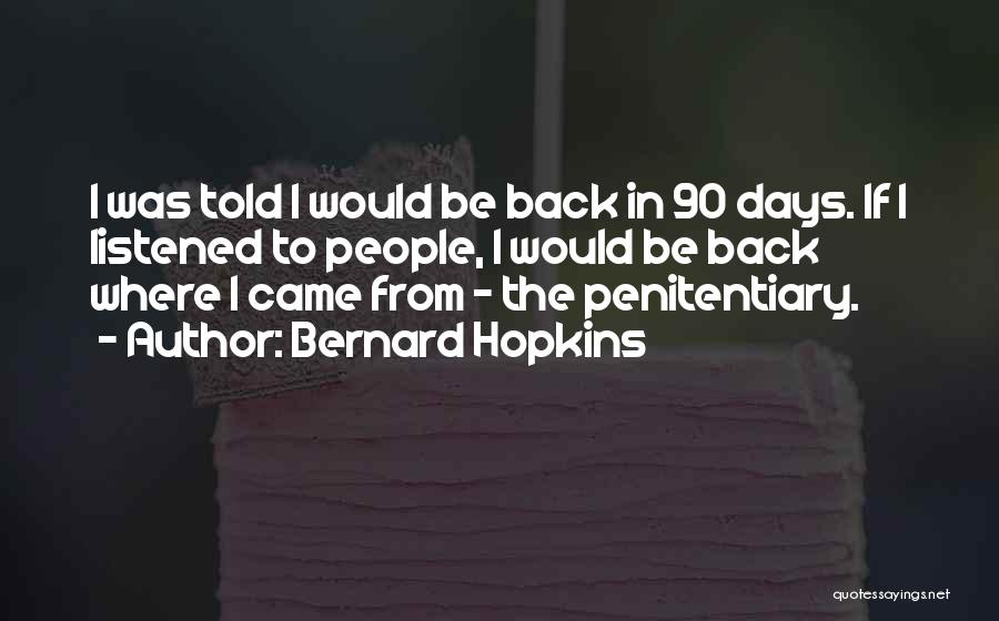 Penitentiary Quotes By Bernard Hopkins