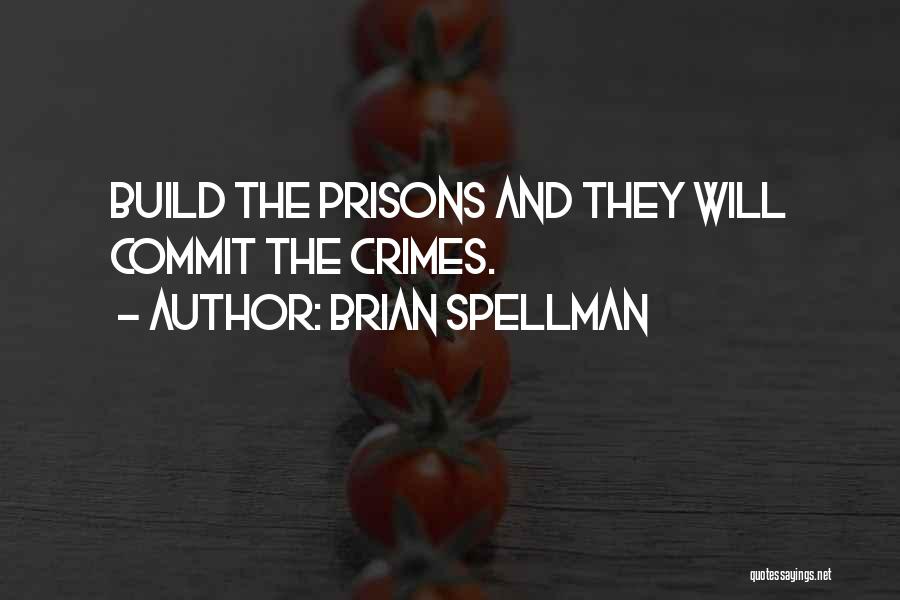 Penitentiary Quotes By Brian Spellman