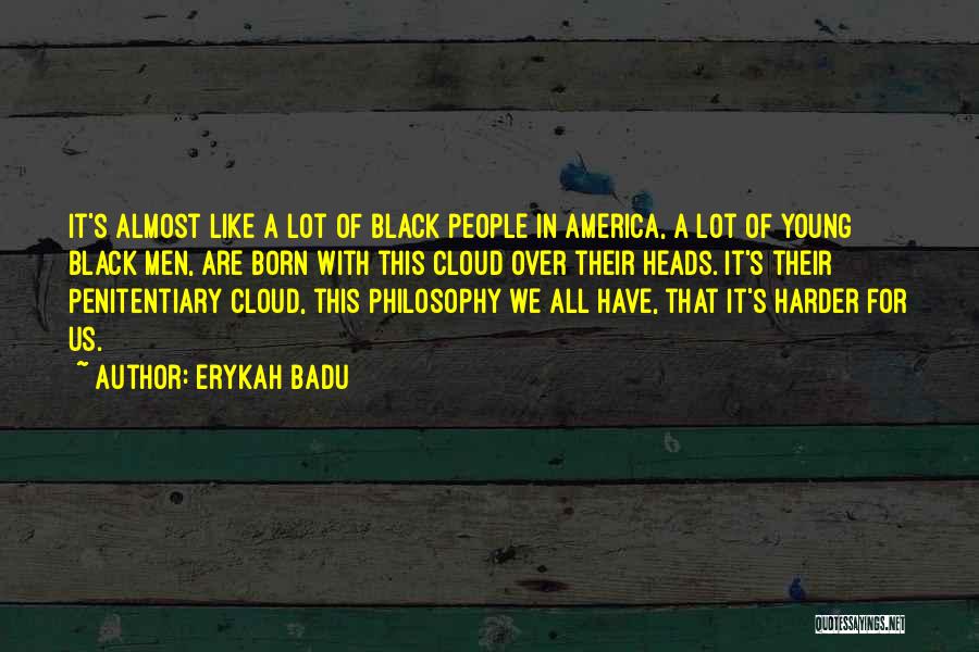 Penitentiary Quotes By Erykah Badu