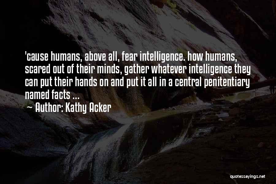 Penitentiary Quotes By Kathy Acker