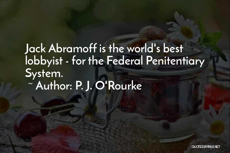 Penitentiary Quotes By P. J. O'Rourke