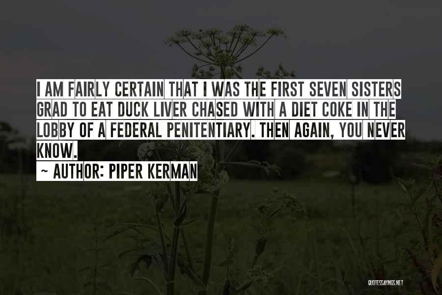 Penitentiary Quotes By Piper Kerman