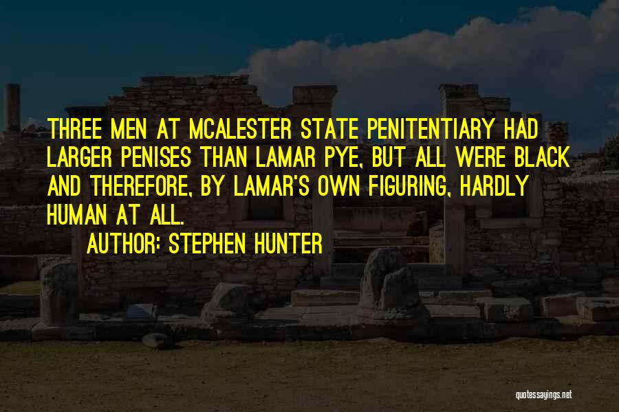 Penitentiary Quotes By Stephen Hunter