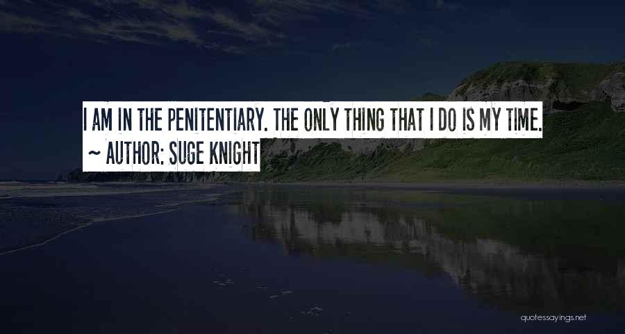 Penitentiary Quotes By Suge Knight