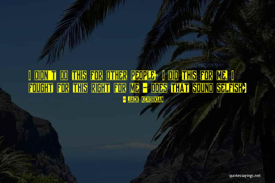 Penjelasan Covid Quotes By Jack Kevorkian Penjelasan Covid Quotes By Jack Kevorkian