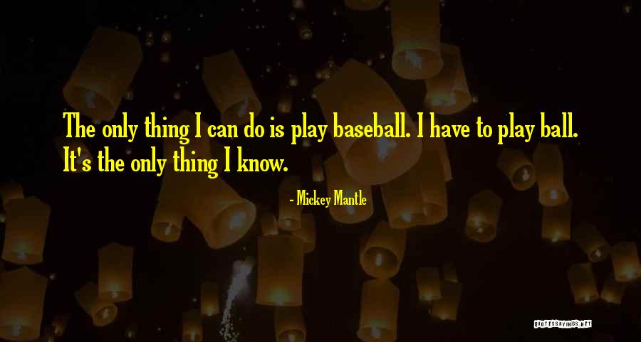 Penkista Quotes By Mickey Mantle