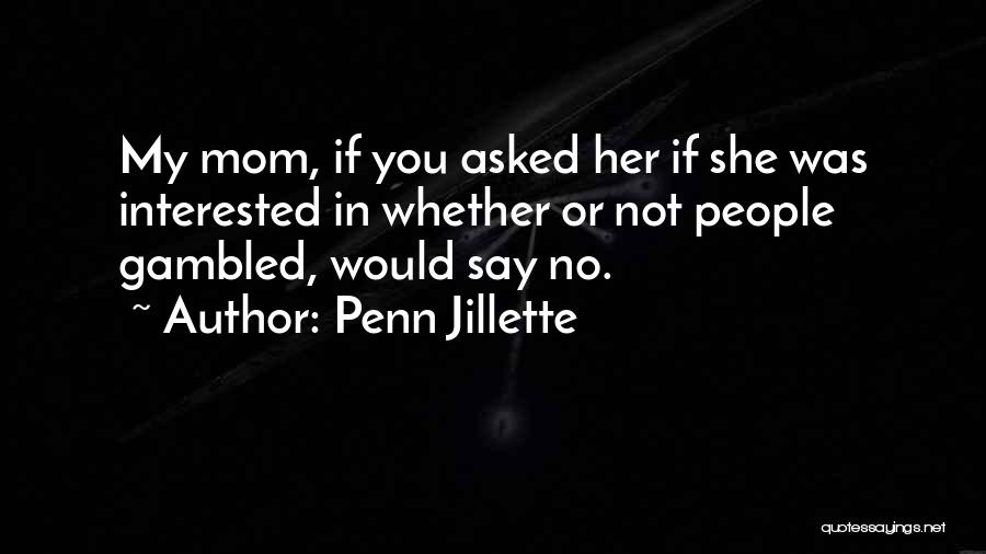 Penn Jillette Quotes 1263490