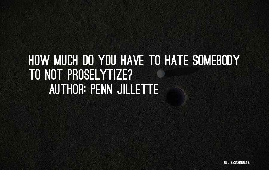 Penn Jillette Quotes 2186286