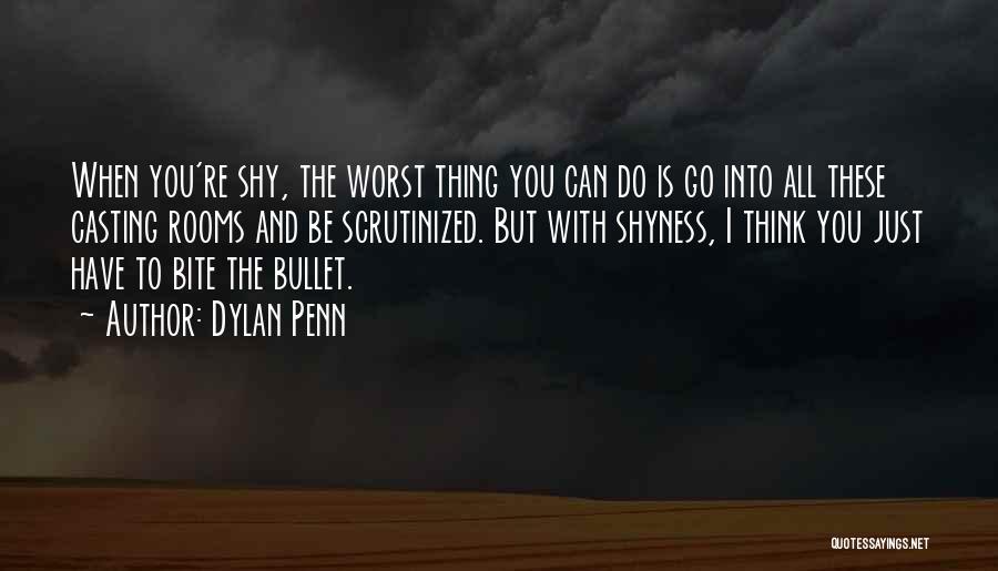Penn Quotes By Dylan Penn