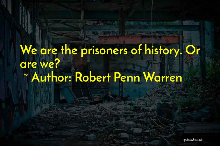 Penn Quotes By Robert Penn Warren