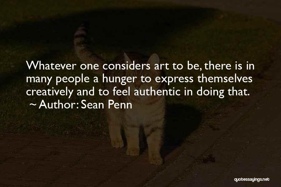 Penn Quotes By Sean Penn