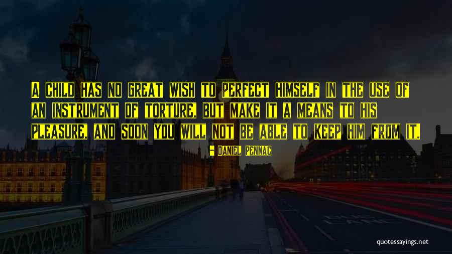 Pennac Quotes By Daniel Pennac Pennac Quotes By Daniel Pennac