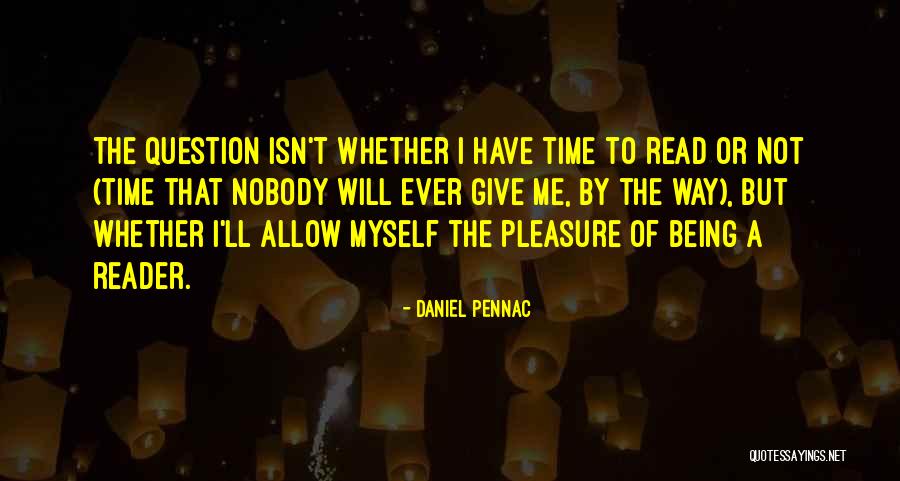 Pennac Quotes By Daniel Pennac Pennac Quotes By Daniel Pennac