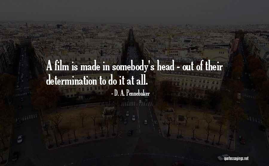 Pennebaker Quotes By D. A. Pennebaker