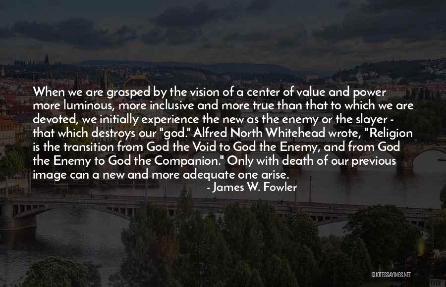 Pennefather Villanova Quotes By James W. Fowler Pennefather Villanova Quotes By James W. Fowler