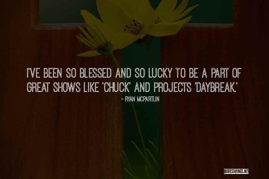Pennenzakkenrock Quotes By Ryan McPartlin Pennenzakkenrock Quotes By Ryan McPartlin