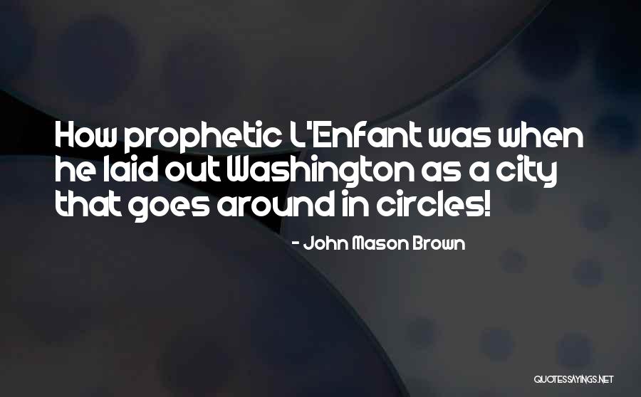 Penners Quotes By John Mason Brown Penners Quotes By John Mason Brown