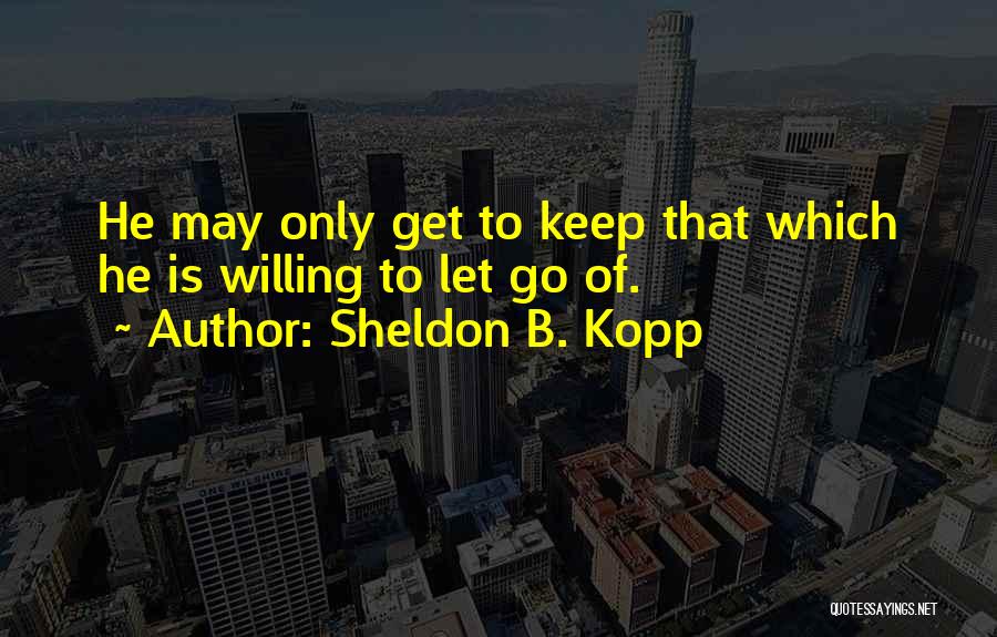 Pennette Alla Quotes By Sheldon B. Kopp