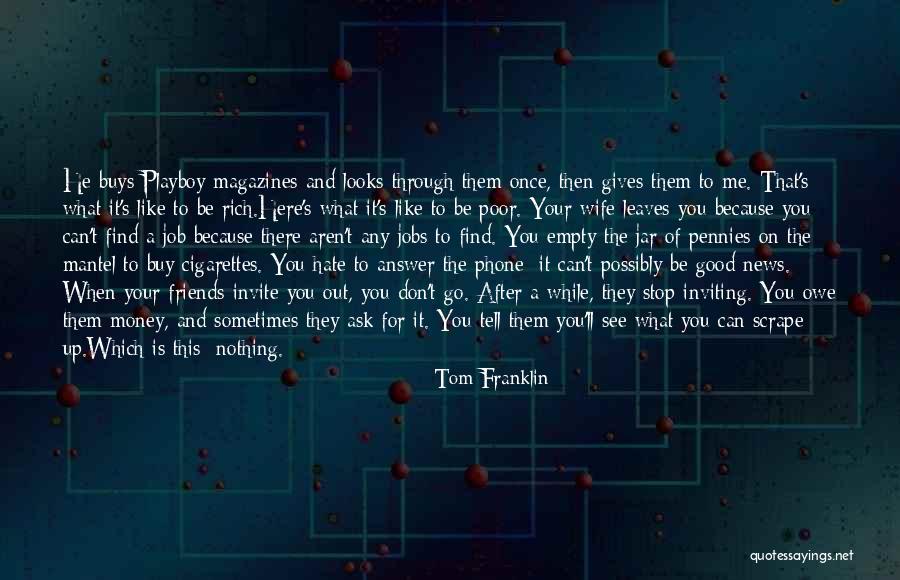 Pennies And Friends Quotes By Tom Franklin