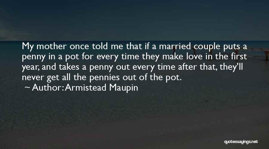 Pennies Quotes By Armistead Maupin