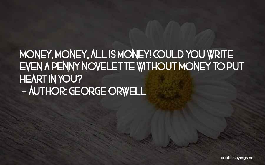 Pennies Quotes By George Orwell