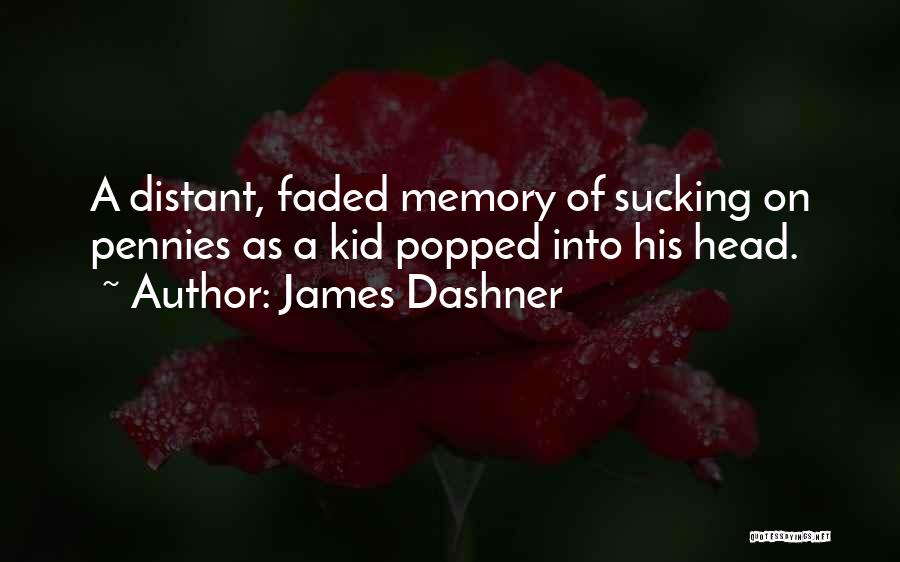 Pennies Quotes By James Dashner