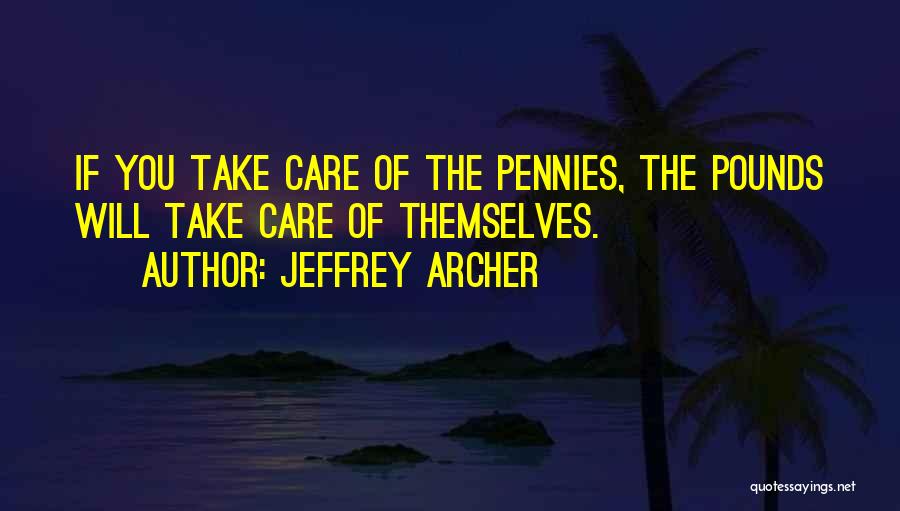 Pennies Quotes By Jeffrey Archer