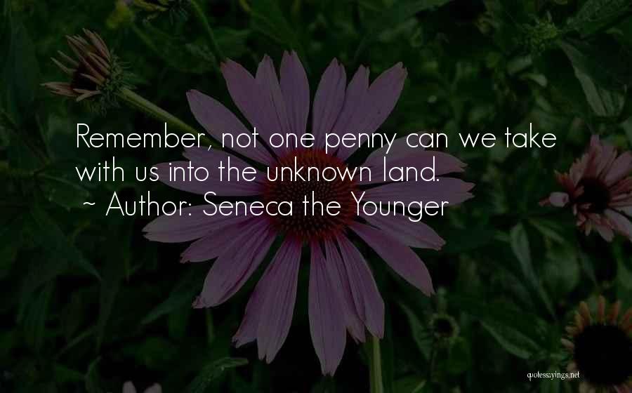 Pennies Quotes By Seneca The Younger