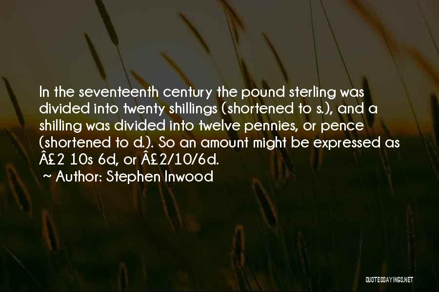 Pennies Quotes By Stephen Inwood