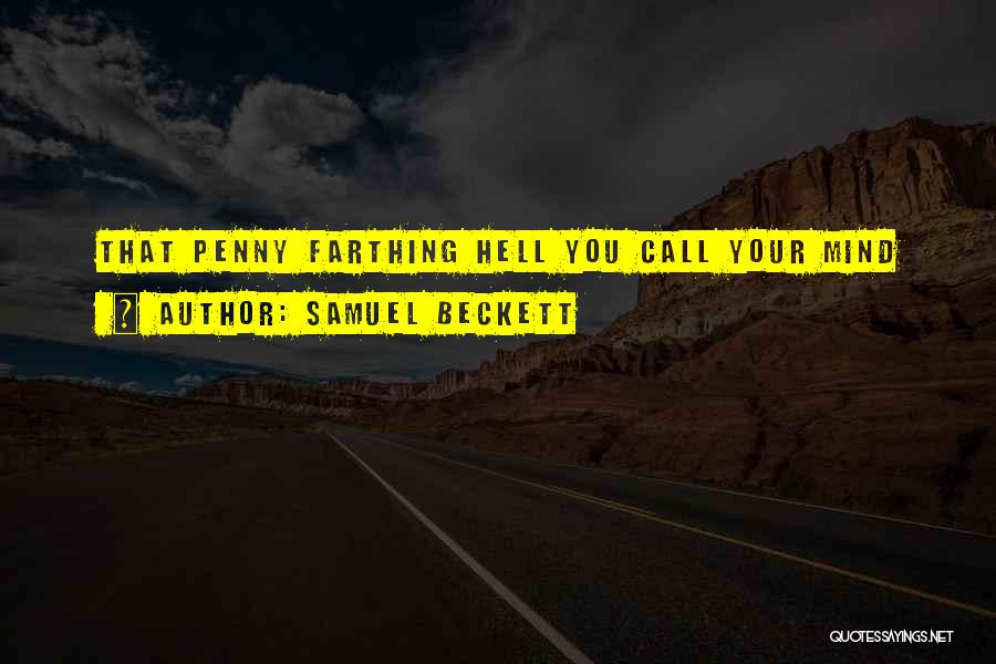 Penny Farthing Quotes By Samuel Beckett