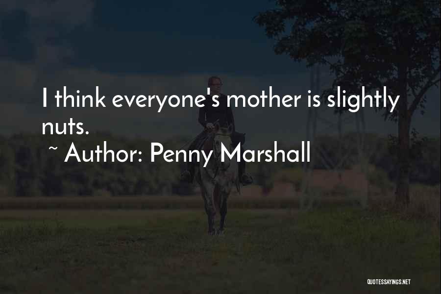Penny Marshall Quotes 1103912