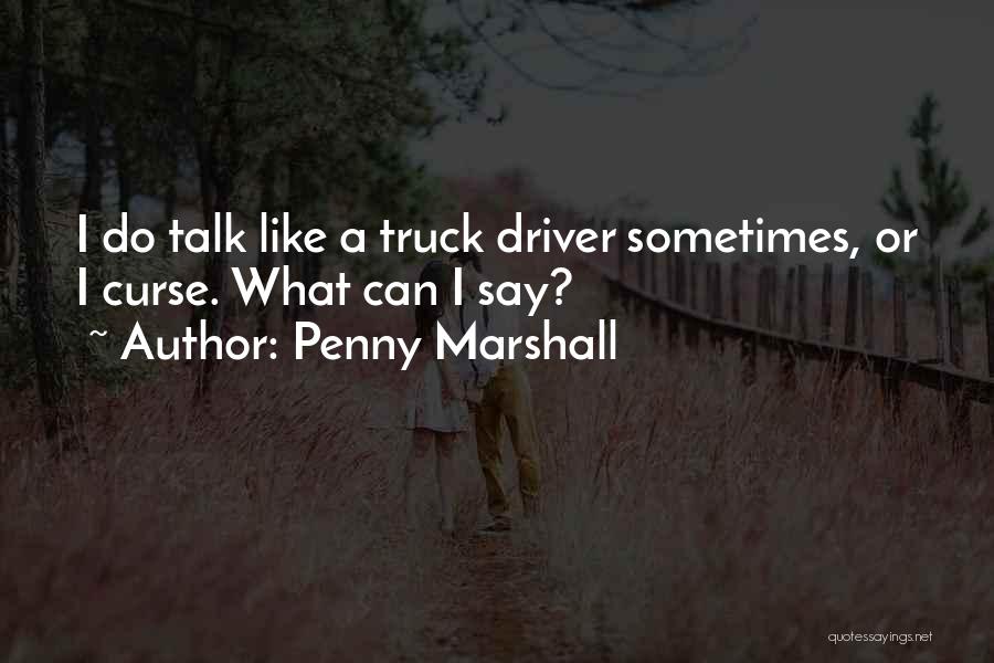 Penny Marshall Quotes 1366980