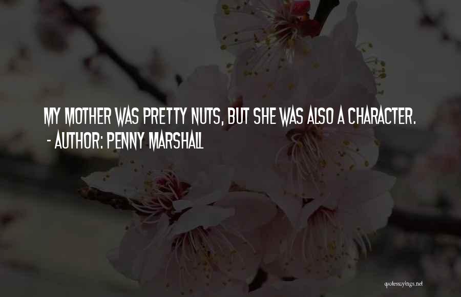 Penny Marshall Quotes 1848560