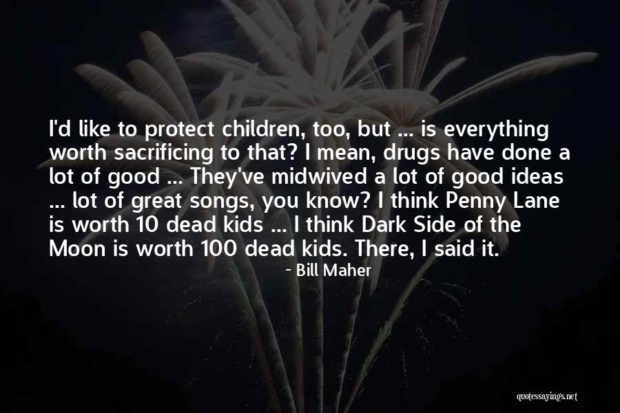 Penny Quotes By Bill Maher