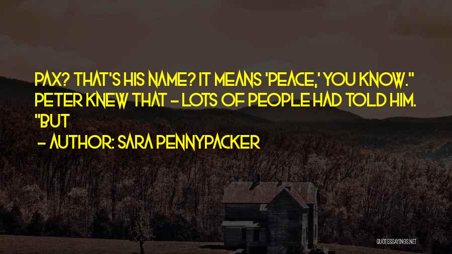 Pennypacker Quotes By Sara Pennypacker
