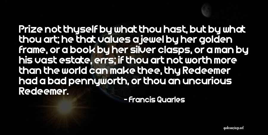 Pennyworth Quotes By Francis Quarles Pennyworth Quotes By Francis Quarles