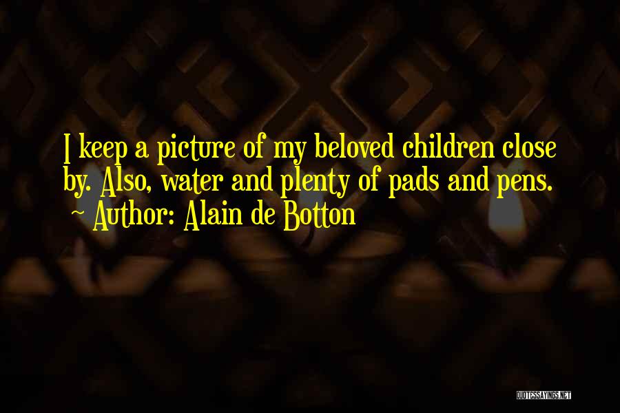 Pens Quotes By Alain De Botton