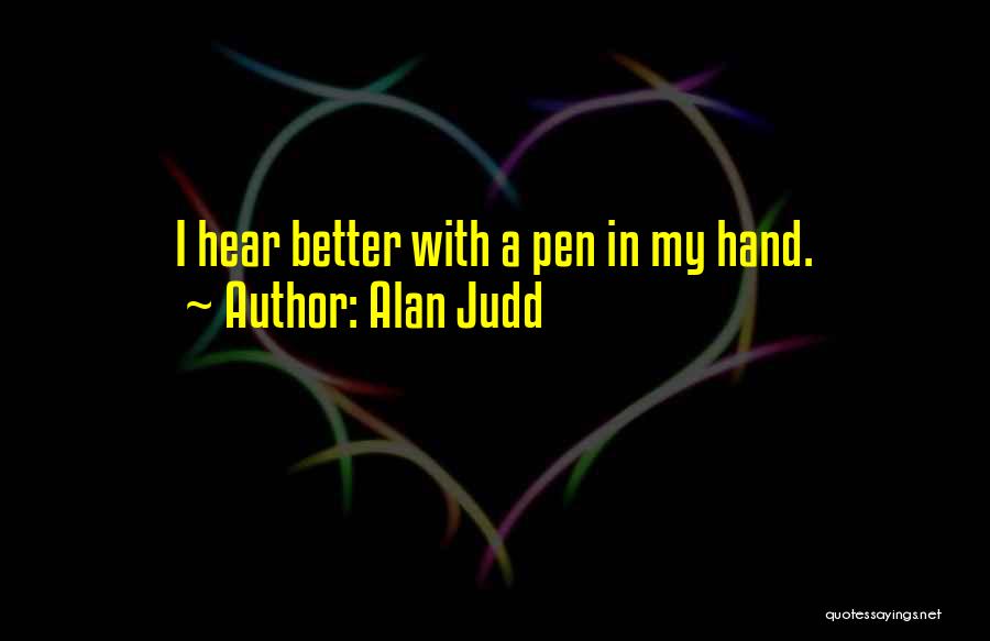 Pens Quotes By Alan Judd