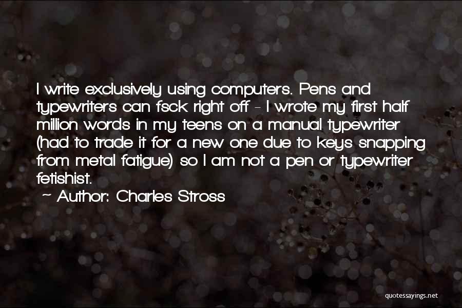 Pens Quotes By Charles Stross