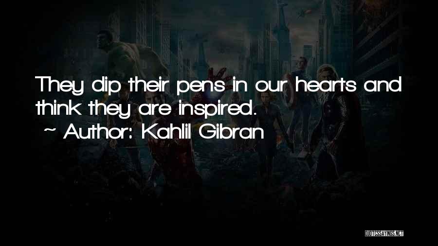 Pens Quotes By Kahlil Gibran