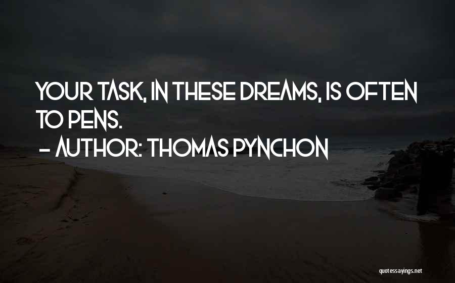 Pens Quotes By Thomas Pynchon