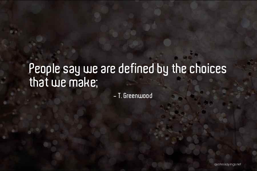 Pensavas Quotes By T. Greenwood Pensavas Quotes By T. Greenwood