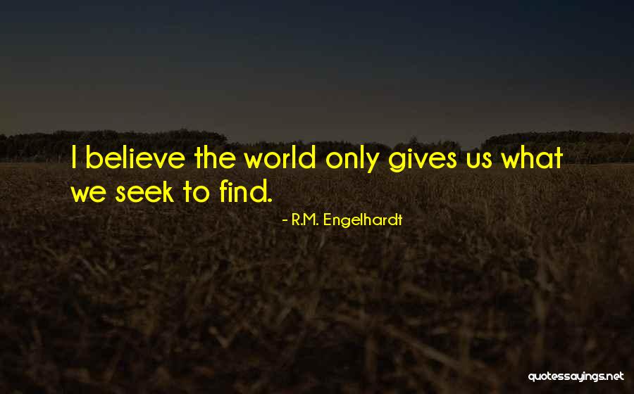 Pense Quotes By R.M. Engelhardt