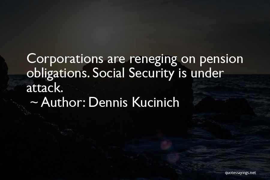 Pension Quotes By Dennis Kucinich