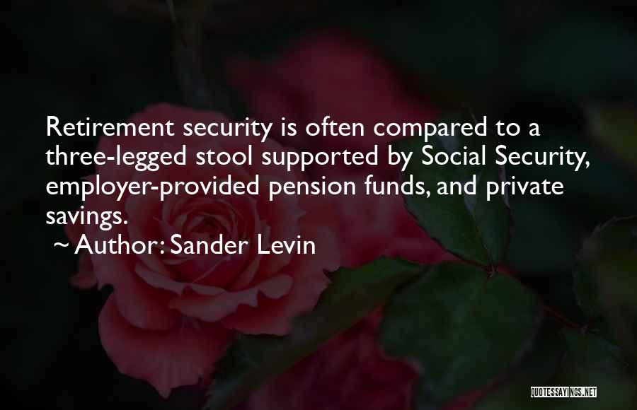 Pension Quotes By Sander Levin
