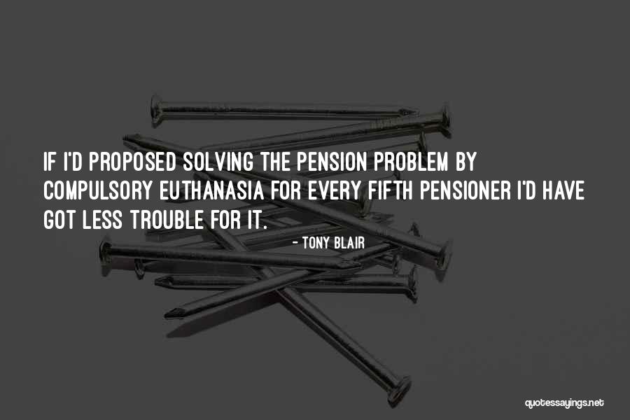 Pensioner Quotes By Tony Blair Pensioner Quotes By Tony Blair