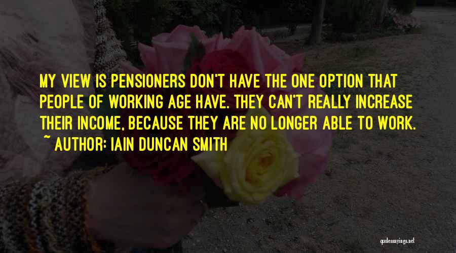 Pensioners Quotes By Iain Duncan Smith