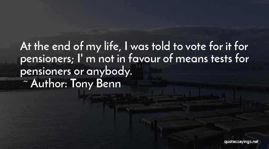 Pensioners Quotes By Tony Benn